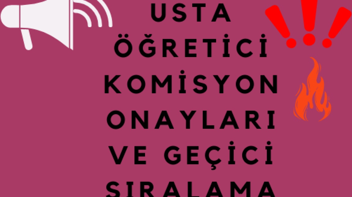 usta öğretici komisyon onayları ve geçici sıralama açıklandı!  